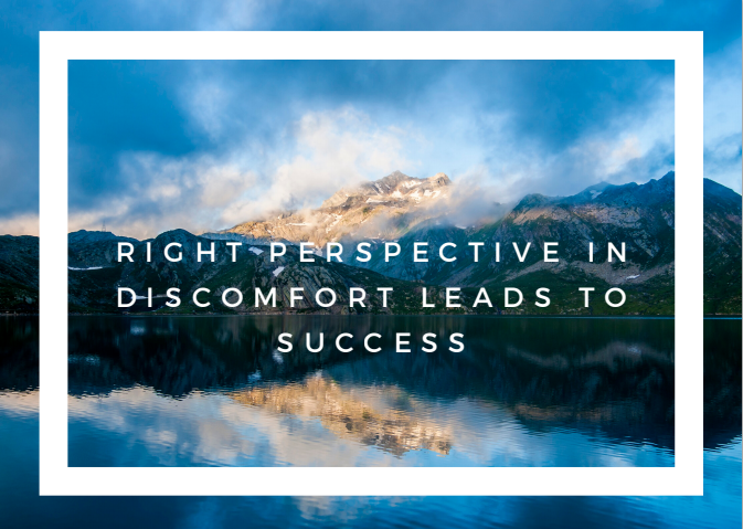 Right Perspective in Discomfort Leads To Success